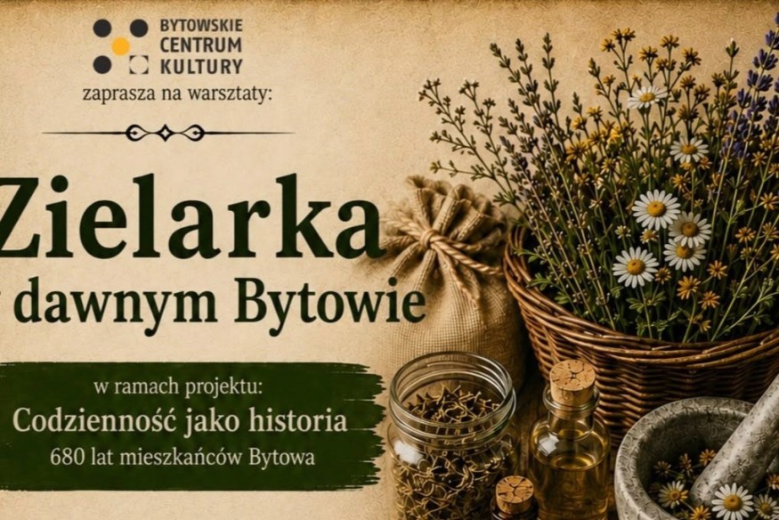 Zielarka w dawnym Bytowie. Warsztaty BCK o historii ziół